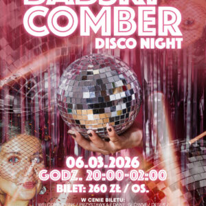 BABSKI COMBER 2026 - DISCO NIGHT | 06.03.2026, godz. 20:00 [I TERMIN]